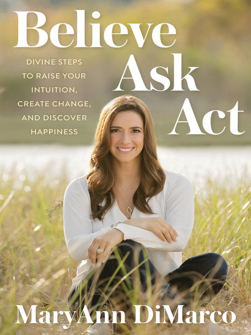 Title details for Believe, Ask, Act by Maryann Dimarco - Available